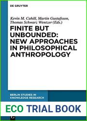 Finite but Unbounded: New Approaches in Philosophical Anthropology (Berlin Studies in Knowledge Research Book 12)