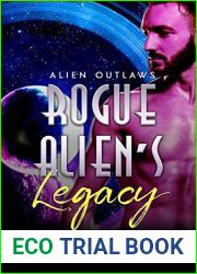 Rogue Alien|s Legacy (Alien Outlaws, #3)