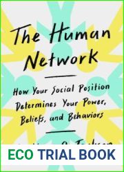 The Human Network: How Your Social Position Determines Your Power, Beliefs, and Behaviors