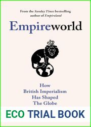 Empireworld: How British Imperialism Has Shaped the Globe