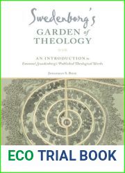 Swedenborg|s Garden of Theology: An Introduction to Emanuel Swedenborg|s Published Theological Works