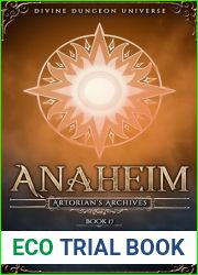 Anaheim: A Divine Dungeon Series (Artorian|s Archives Book 17)