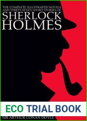 The Complete Illustrated Novels and Thirty-Seven Short Stories of Sherlock Holmes