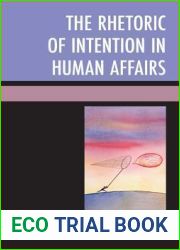 The Rhetoric of Intention in Human Affairs