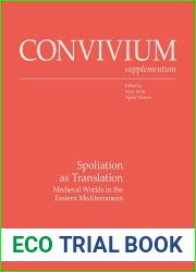 Spoliation As Translation: Medieval Worlds of the Eastern Mediterranean (Convivium Supplementum)