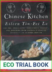 The Chinese Kitchen: Recipes, Techniques, Ingredients, History, And Memories From America|s Leading Authority On Chinese Cooking