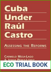 Cuba Under Raul Castro: Assessing the Reforms