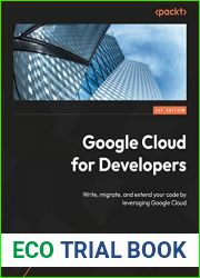 Google Cloud for Developers: Write, migrate, and extend your code by leveraging Google Cloud
