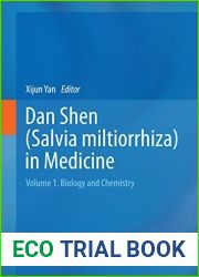 Dan Shen (Salvia miltiorrhiza) in Medicine: Volume 1. Biology and Chemistry