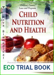 Child Nutrition and Health (Children|s Issues, Laws and Programs: Nutrition and Diet Research Progress)