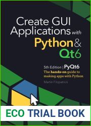 Create GUI Applications with Python and Qt6 (PyQt6 Edition): The hands-on guide to making apps with Python