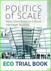 Politics of Scale: New Directions in Critical Heritage Studies (Explorations in Heritage Studies Book 1)