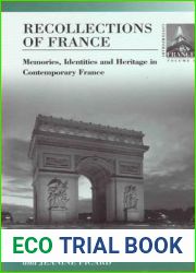 Recollections of France: Memories, Identities and Heritage in Contemporary France (Contemporary France, 4)