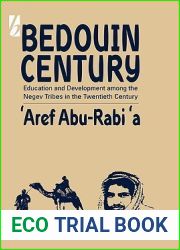 Bedouin Century: Education and Development among the Negev Tribes in the Twentieth Century