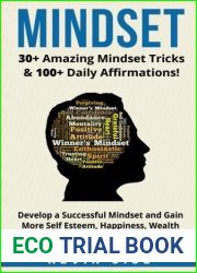 Mindset:: 30+ Amazing Mindset Tricks and 100+ Daily Affirmations! Develop a Successful Mindset and Gain More Self Esteem, Happiness, Wealth and Freedom … Growth Mindset, Millionaire Mindset)