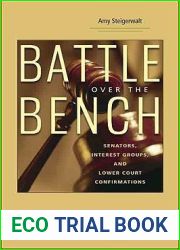 Battle over the Bench: Senators, Interest Groups, and Lower Court Confirmations (Constitutionalism and Democracy)