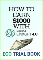 How to Earn $1000 with ChatGPT: A Complete Guide to Earning $1000 and More Using ChatGPT (Start and Monetize: Proven Strategies to Earn $1000 and More)