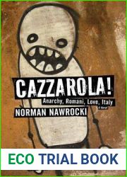 Cazzarola!: Anarchy, Romani, Love, Italy (A Novel)