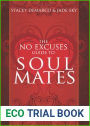 The No Excuses Guide to Soul Mates: You Can Attract a Great Relationship and Stop Making Mistakes in Love