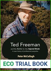 Ted Freeman and the Battle for the Injured Brain: A case history of professional prejudice