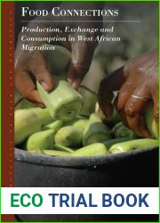 Food Connections: Production, Exchange and Consumption in West African Migration (Anthropology of Food and Nutrition, 10)