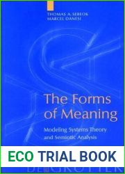 Forms of Meaning: Modeling Systems Theory and Semiotic Analysis