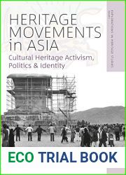 Heritage Movements in Asia: Cultural Heritage Activism, Politics, and Identity (Explorations in Heritage Studies Book 2)