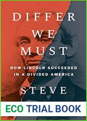 Differ We Must: How Lincoln Succeeded in a Divided America