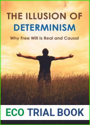 The Illusion of Determinism: Why Free Will Is Real and Causal