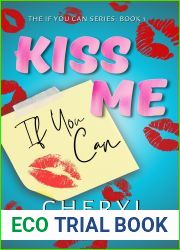 Kiss Me If You Can: A Spicy Unconventional Romance