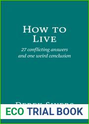 How to Live: 27 conflicting answers and one weird conclusion