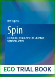 Spin: From Basic Symmetries to Quantum Optimal Control