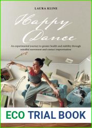 Happy Dance: An experimental journey to greater health and stability through mindful movement and contact improvisation