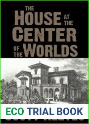 The House at the Center of the Worlds