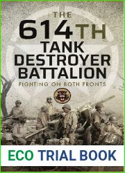 The 614th Tank Destroyer Battalion: Fighting on Both Fronts