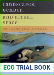 Landscapes, Gender, and Ritual Space: The Ancient Greek Experience