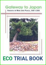 Gateway to Japan: Hakata in War and Peace, 500-1300