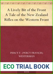 A Lively Bit of the Front A Tale of the New Zealand Rifles on the Western Front
