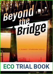 Beyond The Bridge: A Dermot Sparhawk Thriller (Dermot Sparhawk Series Book 2)