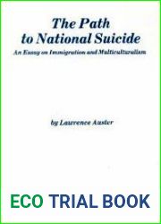 The Path to National Suicide: An Essay on Immigration and Multiculturalism