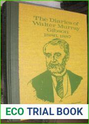 The Diaries of Walter Murray Gibson 1886-1887