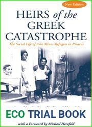 Heirs of the Greek Catastrophe: The Social Life of Asia Minor Refugees in Piraeus