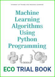 Machine Learning Algorithms Using Python Programming