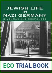 Jewish Life in Nazi Germany: Dilemmas and Responses