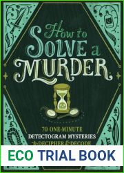 How to Solve a Murder: 70 One-Minute Detect-O-Gram Mysteries to Decipher and Decode