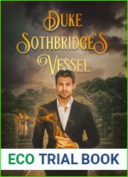 Duke Sothbridge|s Vessel (Duty and Magic, #4)