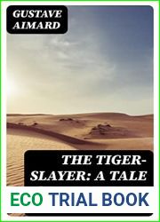 The Tiger-Slayer: A Tale of the Indian Desert