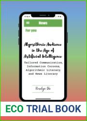 Algorithmic Audience in the Age of Artificial Intelligence: Tailored Communication, Information Cocoons, Algorithmic Literacy, and News Literacy