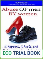 Abuse OF Men BY Women: It Happens, It Hurts, And It|s Time to Get Real About It
