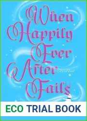 When Happily Ever After Fails: A Novel